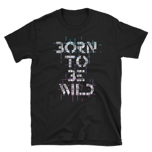 Born To Be Wild - Marškinėliai UNISEX