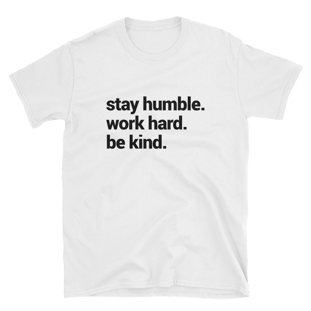 Stay Humble - Marškinėliai UNISEX